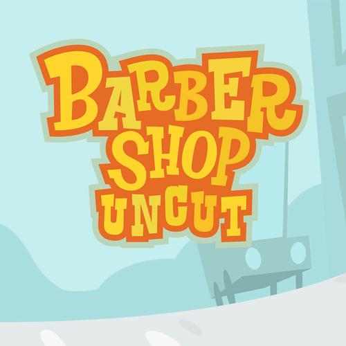 Barber Shop Uncut thunderkick