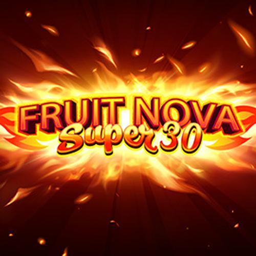 เล่นสล็อต FRUIT SUPER NOVA 30 EVOPLAY 